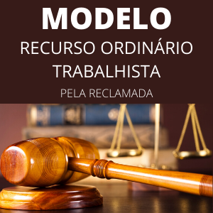 Modelo de recurso ordinário trabalhista pela reclamada