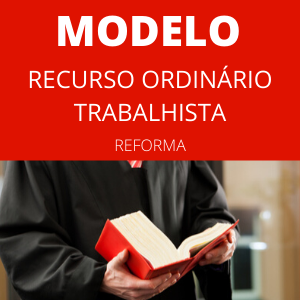 Modelo de recurso ordinário trabalhista Reclamante Reforma