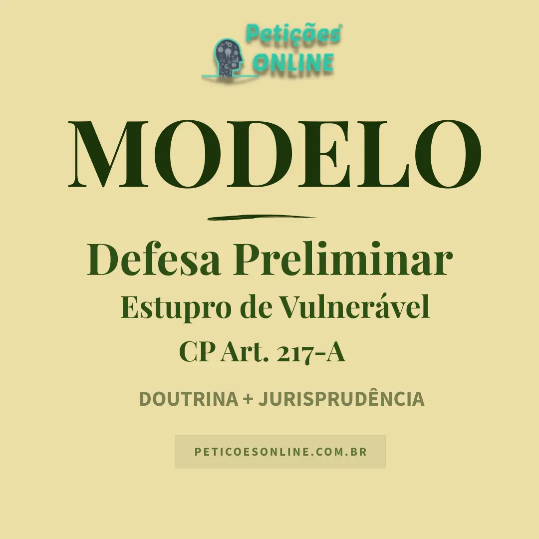 Modelo de Resposta &agrave; Acusa&ccedil;&atilde;o &mdash; Estupro de Vulner&aacute;vel Tentado &mdash; Art. 217-A &mdash; Defesa Preliminar
