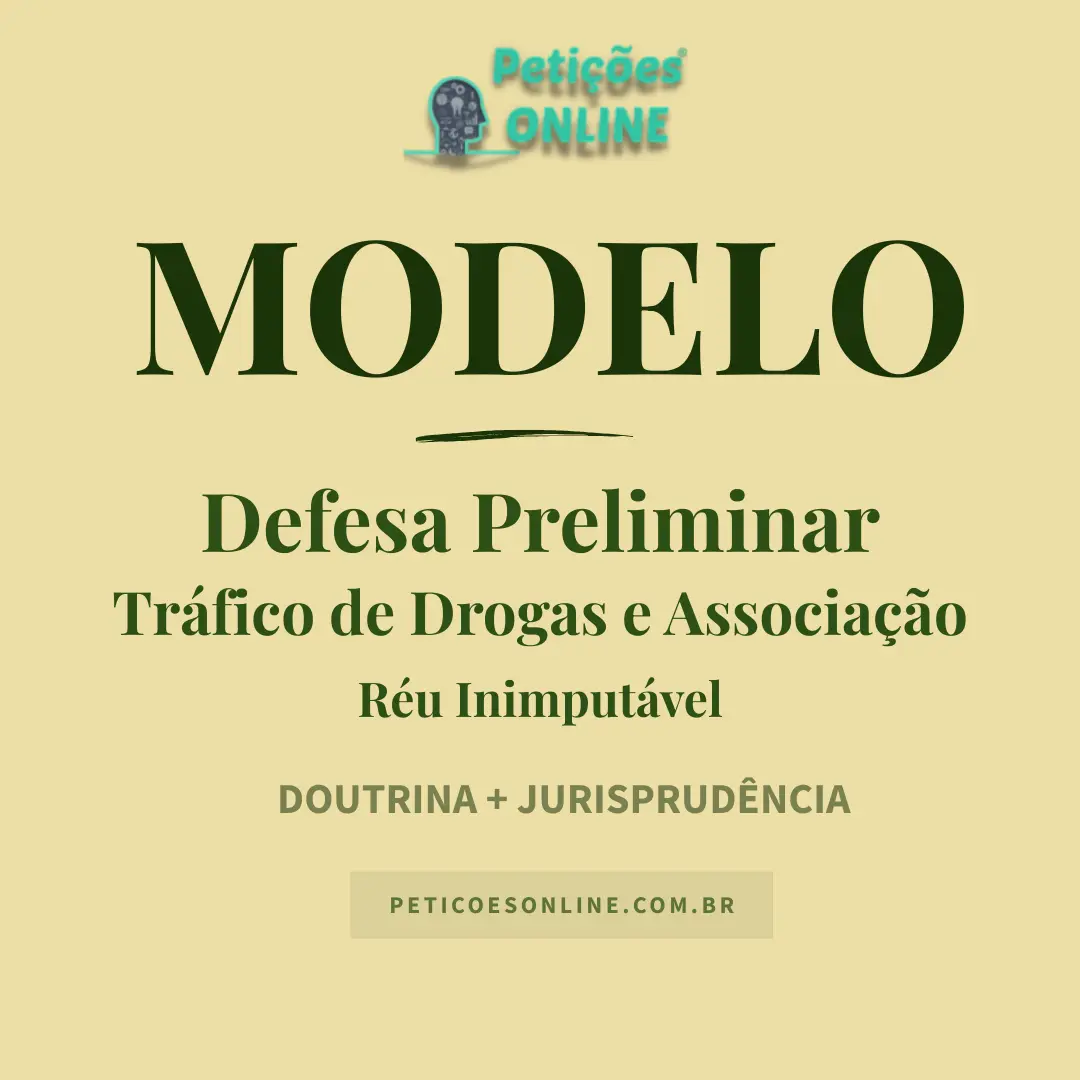 Modelo de Defesa Preliminar Tráfico de Drogas Réu Inimputável