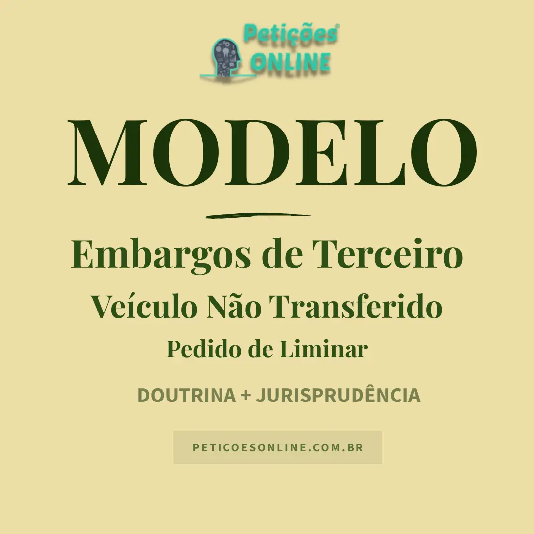 Modelo de Embargos de Terceiro Veículo Não Transferido