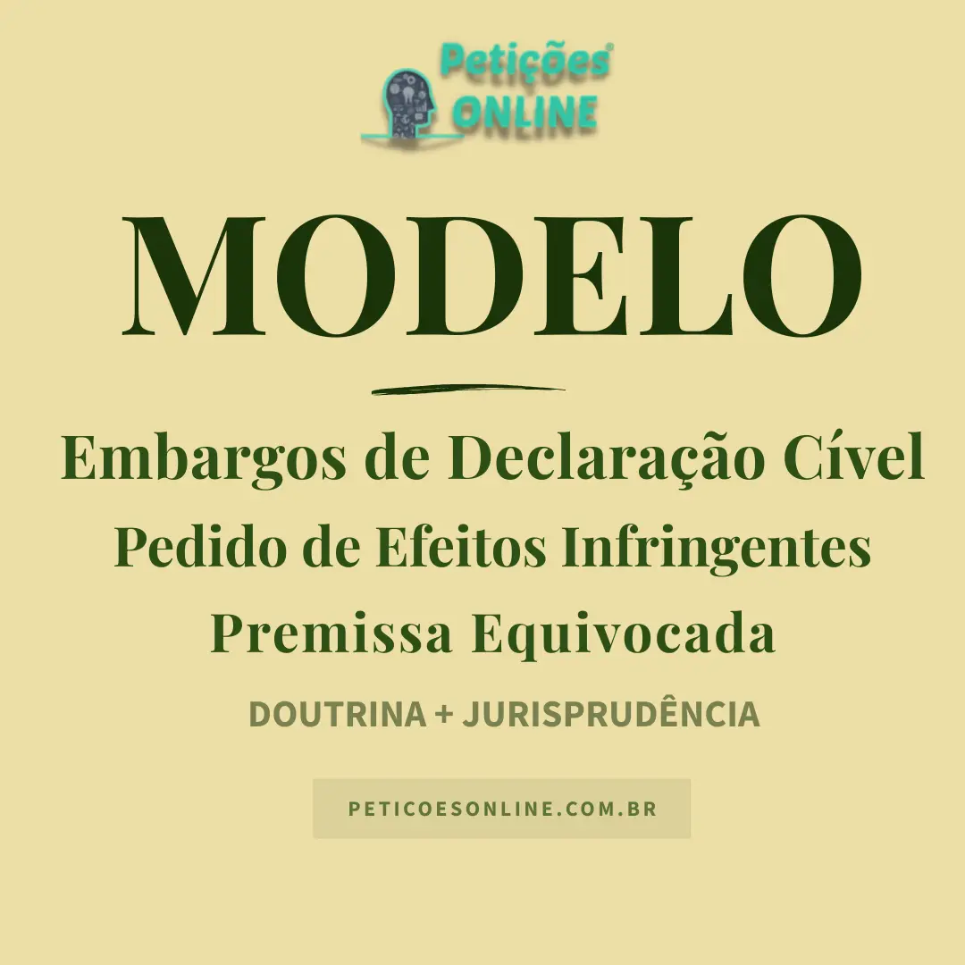 Modelo de Embargos de Declara&ccedil;&atilde;o com Pedido de Efeitos Infringentes