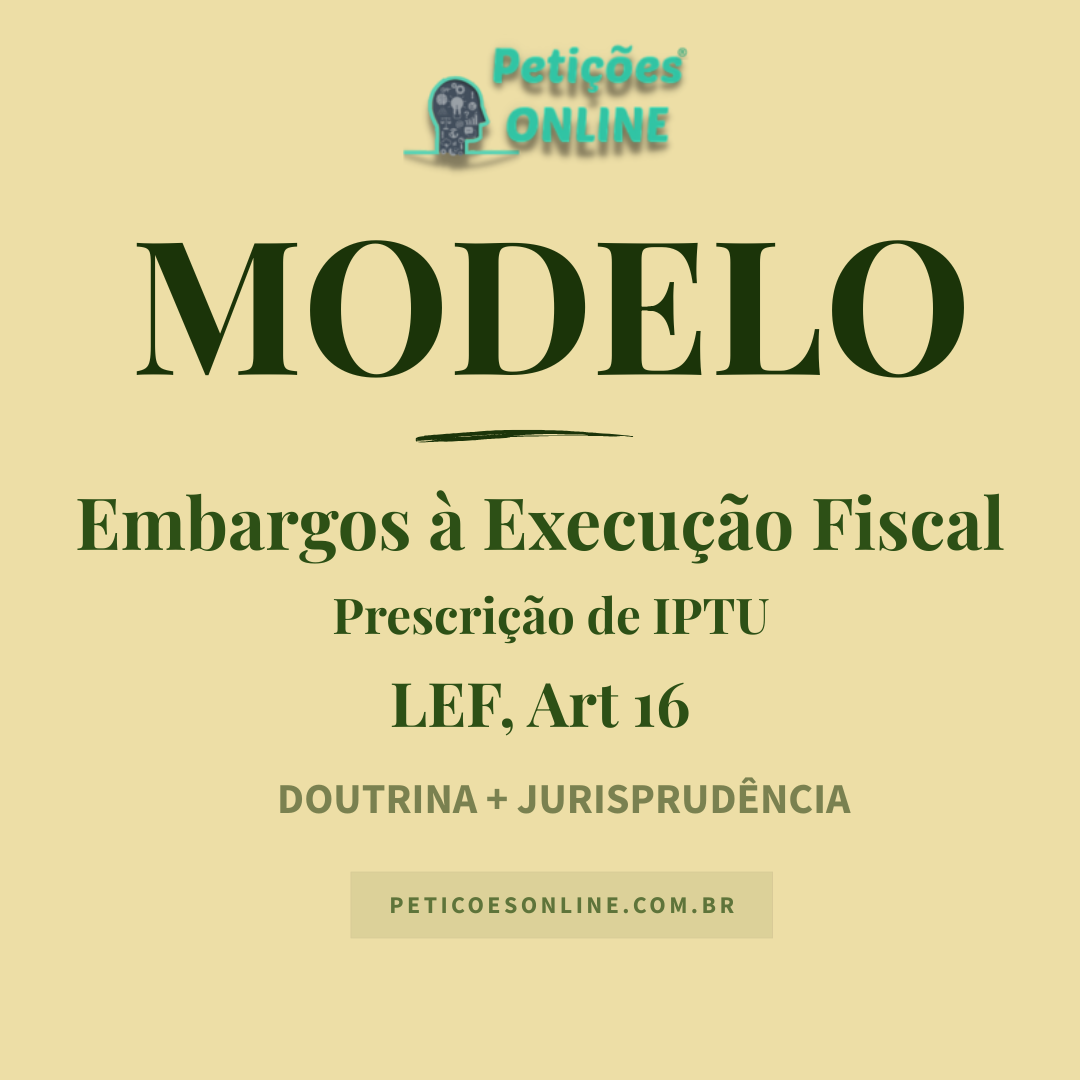 Modelo de Embargos à Execução Fiscal — IPTU — Prescrição Ordinária