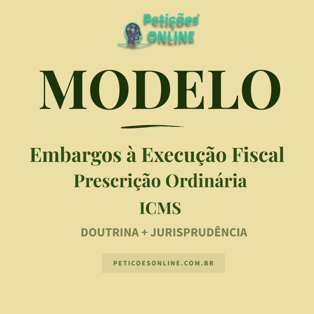 Modelo de Embargos à Execução Fiscal ICMS Prescrição