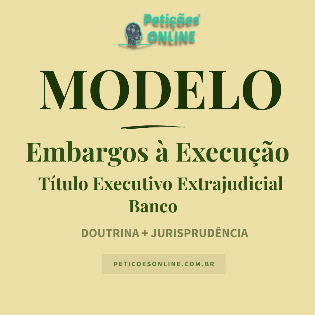 Modelo de Embargos &agrave; Execu&ccedil;&atilde;o de T&iacute;tulo Extrajudicial &mdash; Confiss&atilde;o de D&iacute;vida &mdash; Banco &mdash; Efeito Suspensivo