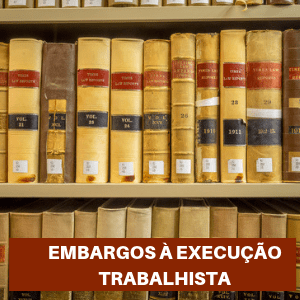 Modelo de petição inicial de embargos à execução trabalhista Nova CLT