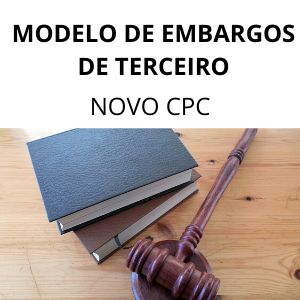 Modelo de embargos de terceiro Novo CPC meação cônjuge