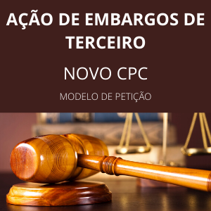 Modelo de embargos de terceiro c/c pedido de liminar Novo CPC