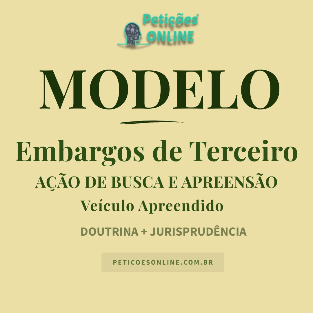 Modelo de Embargos de Terceiro Veículo Apreendido Busca e Apreensão