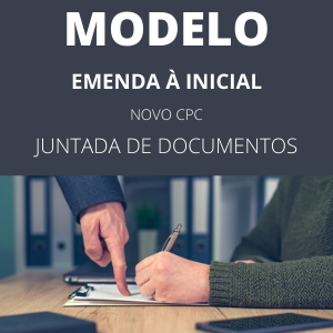 Modelo de Emenda à Inicial Juntada de Documentos [ Veja! ]