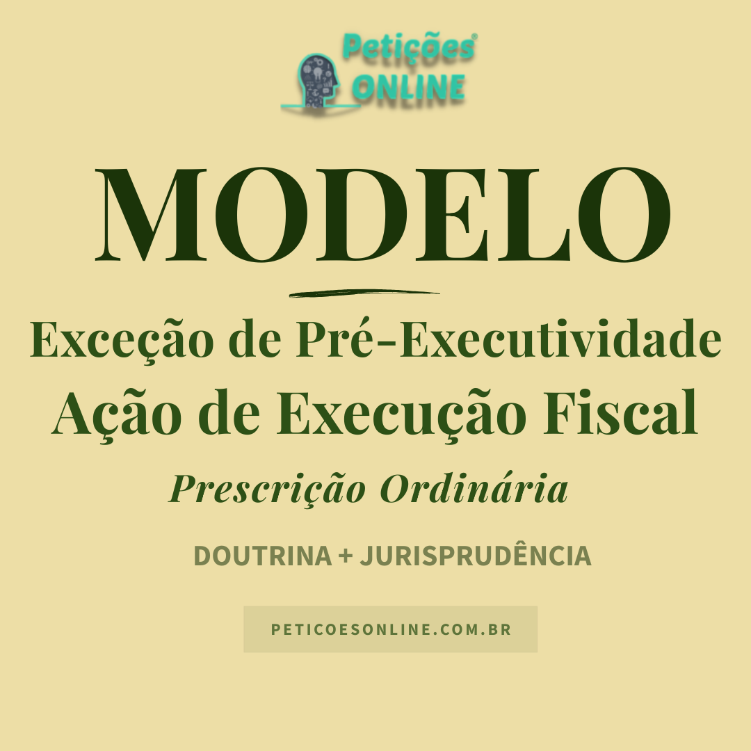 Modelo de Exceção de Pré-Executividade Execução Fiscal Prescrição