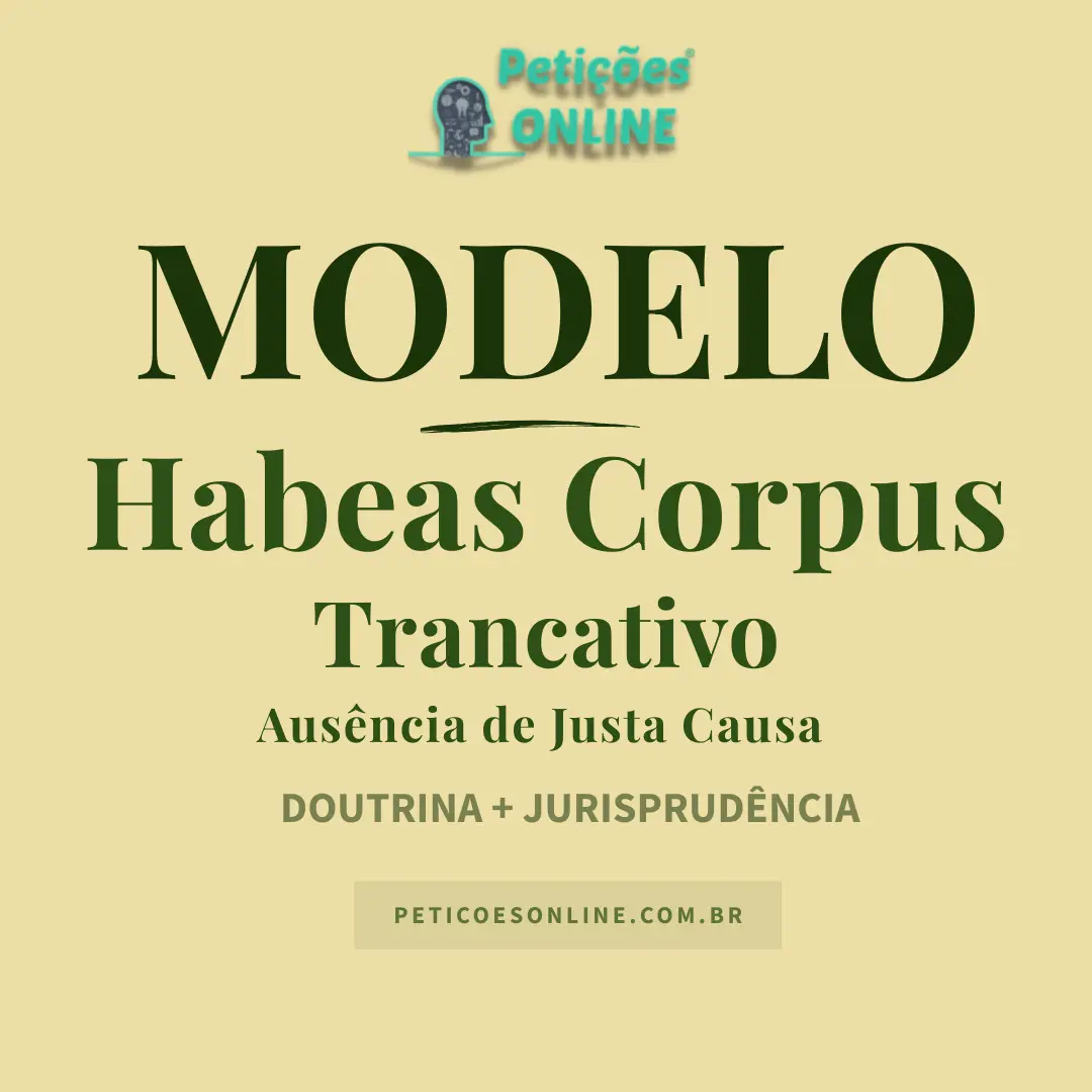 Modelo de Habeas Corpus Trancativo com Pedido de Liminar