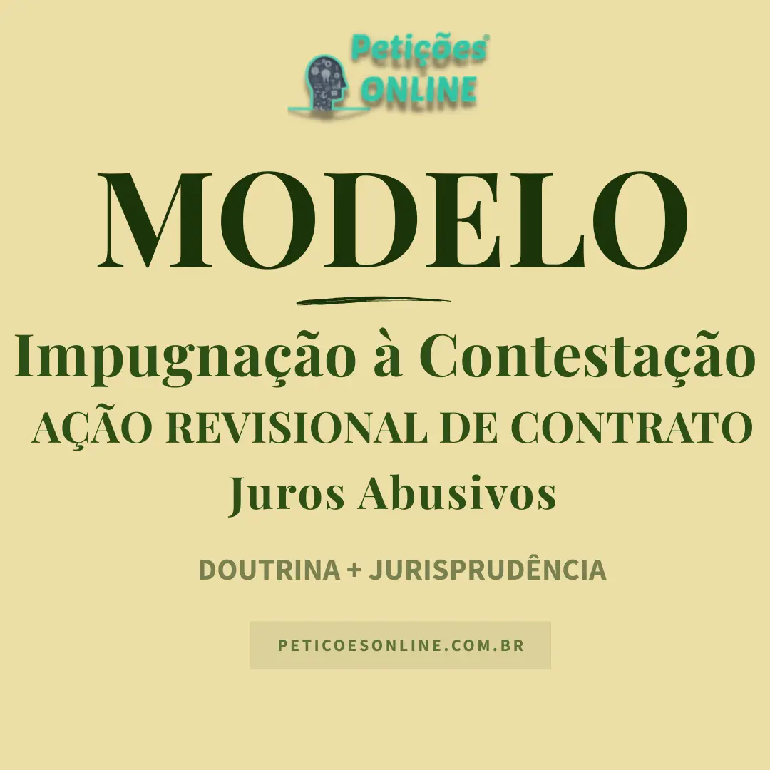 Modelo de Impugna&ccedil;&atilde;o &agrave; Contesta&ccedil;&atilde;o A&ccedil;&atilde;o Revisional de Contrato Banc&aacute;rio