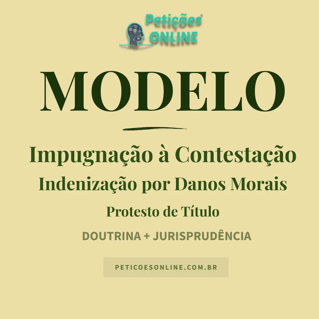 Modelo de Impugnação à Contestação Indenização por Danos Morais