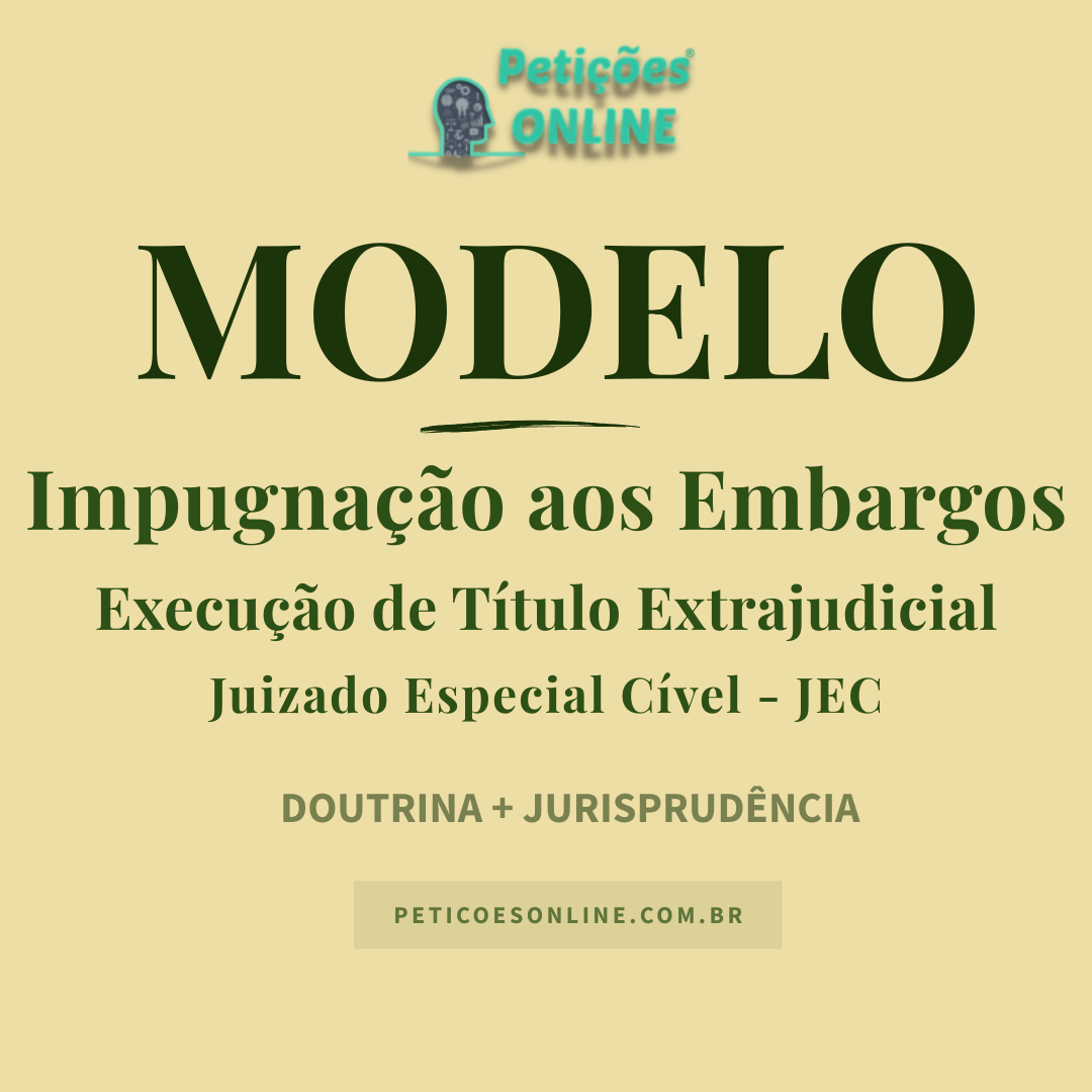 Modelo de Impugnação aos Embargos à Execução Juizado Especial Cível