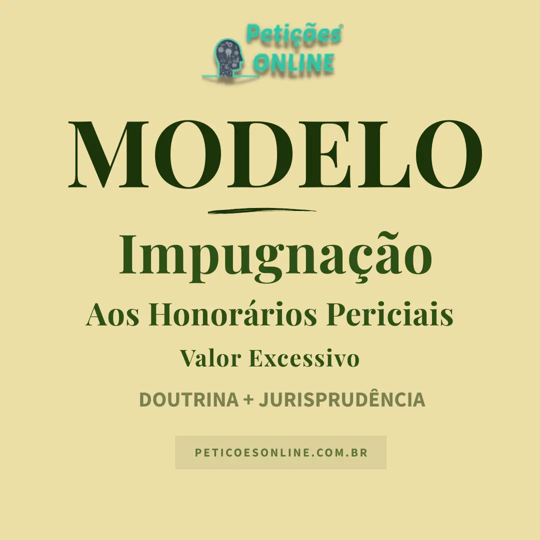 Modelo de Impugna&ccedil;&atilde;o aos Honor&aacute;rios Periciais de Engenharia