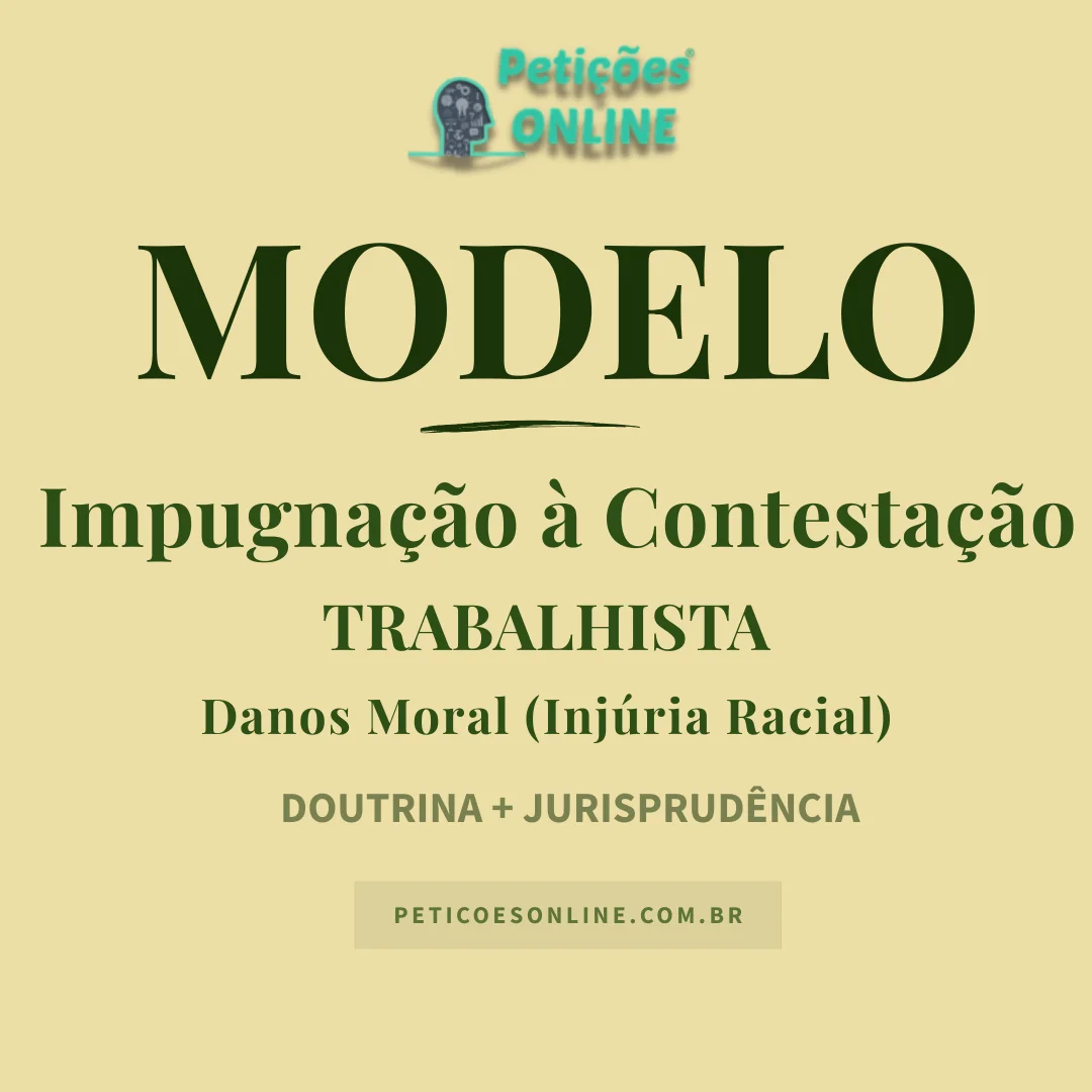 Modelo de Impugna&ccedil;&atilde;o &agrave; Contesta&ccedil;&atilde;o Trabalhista Dano Moral