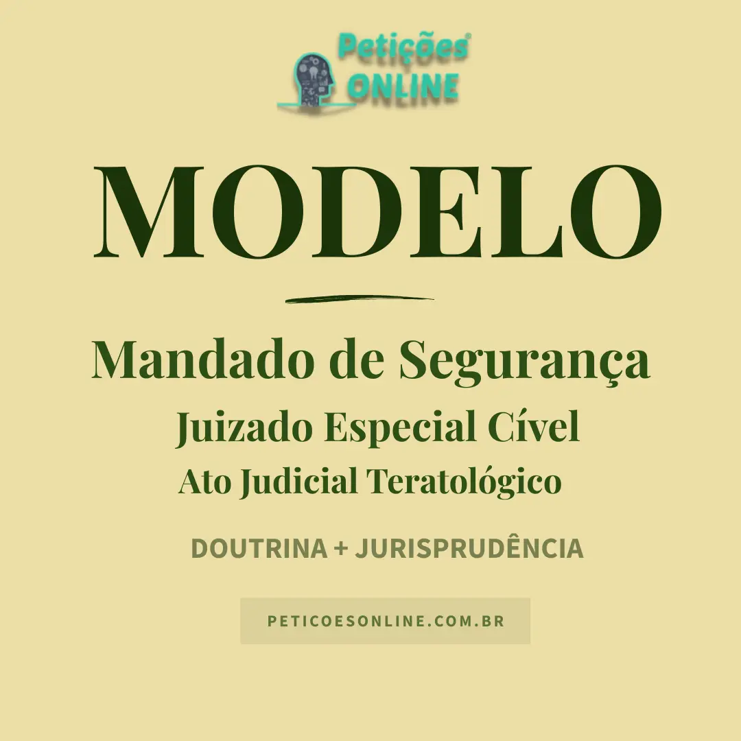 Modelo Mandado de Segurança Contra Ato Judicial no Juizado Especial