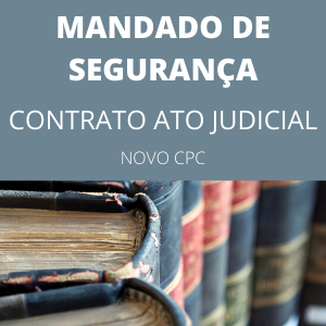 Modelo de petição de mandado de segurança contra ato judicial novo CPC