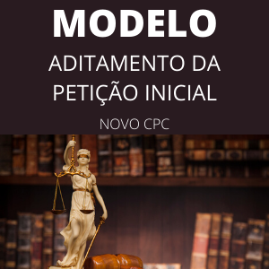 Modelo pedido de aditamento da petição inicial novo cpc