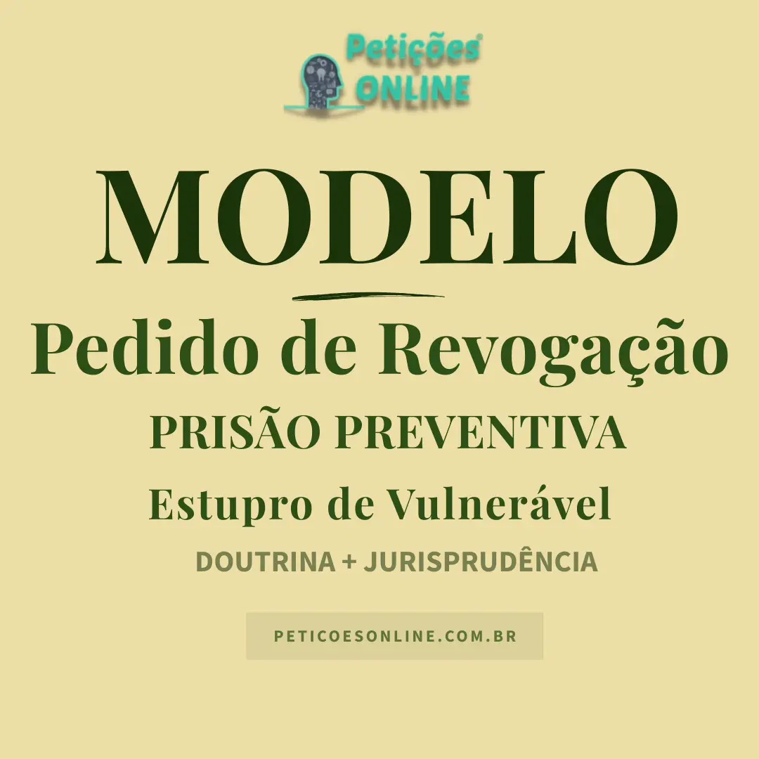 Pedido de Revogação de Prisão Preventiva Estupro de Vulnerável