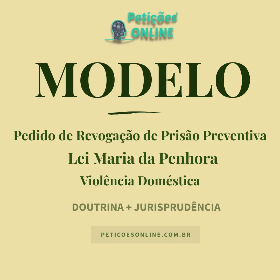 Modelo de Revogação de Prisão Preventiva — Violência Doméstica — Lei Maria da Penha