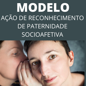 Modelo de ação de reconhecimento de paternidade socioafetiva novo cpc