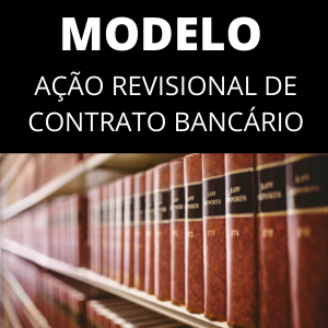 Modelo de petição inicial de ação revisional de contrato bancário quitado