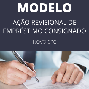 Modelo de ação revisional de empréstimo consignado novo cpc