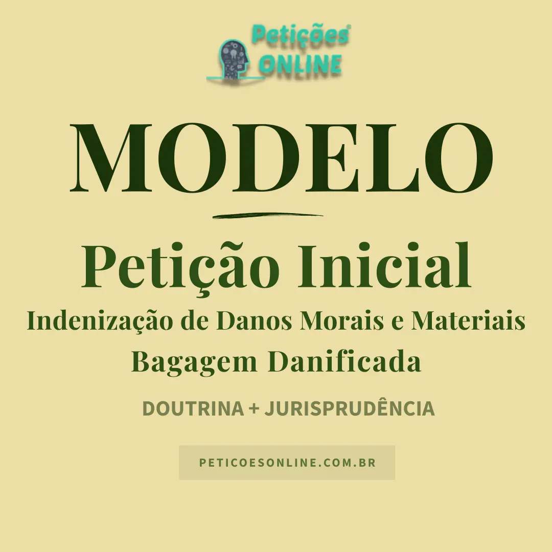 Modelo de Petição Indenização Danos Morais Materiais Bagagem Danificada