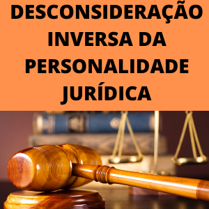 Modelo de petição de incidente de desconsideração inversa da personalidade jurídica novo CPC