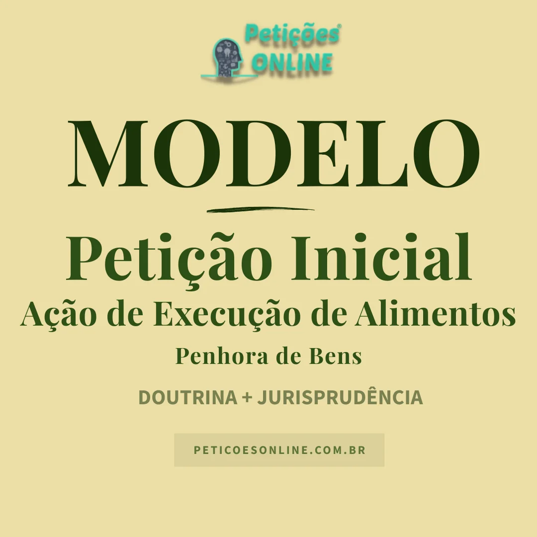 Modelo de Petição de Execução de Alimentos por Penhora de Bens