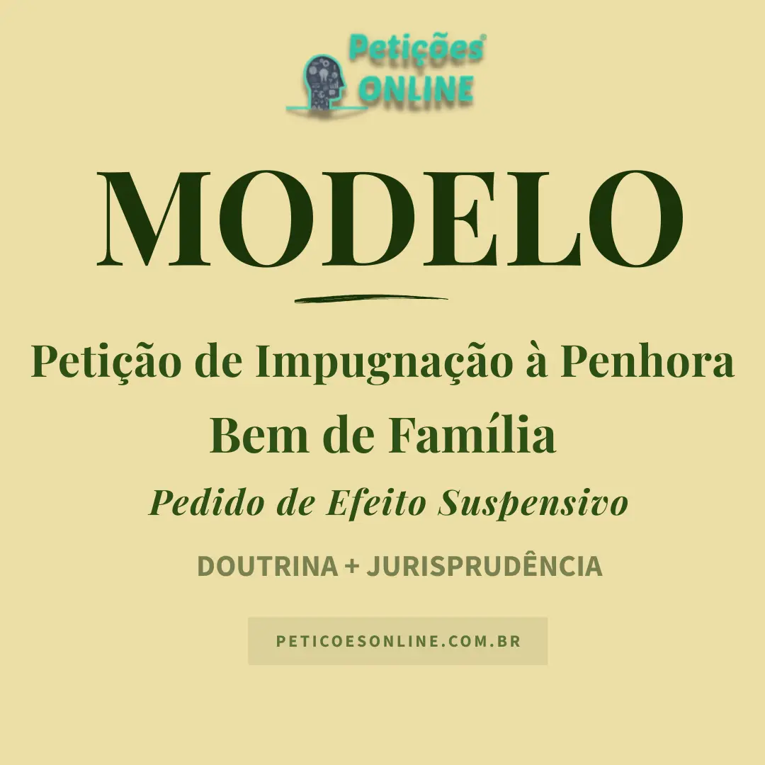 Impugna&ccedil;&atilde;o &agrave; Penhora de Bem de Fam&iacute;lia em Cumprimento de Senten&ccedil;a
