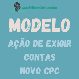 Modelo de petição inicial de ação de exigir contas