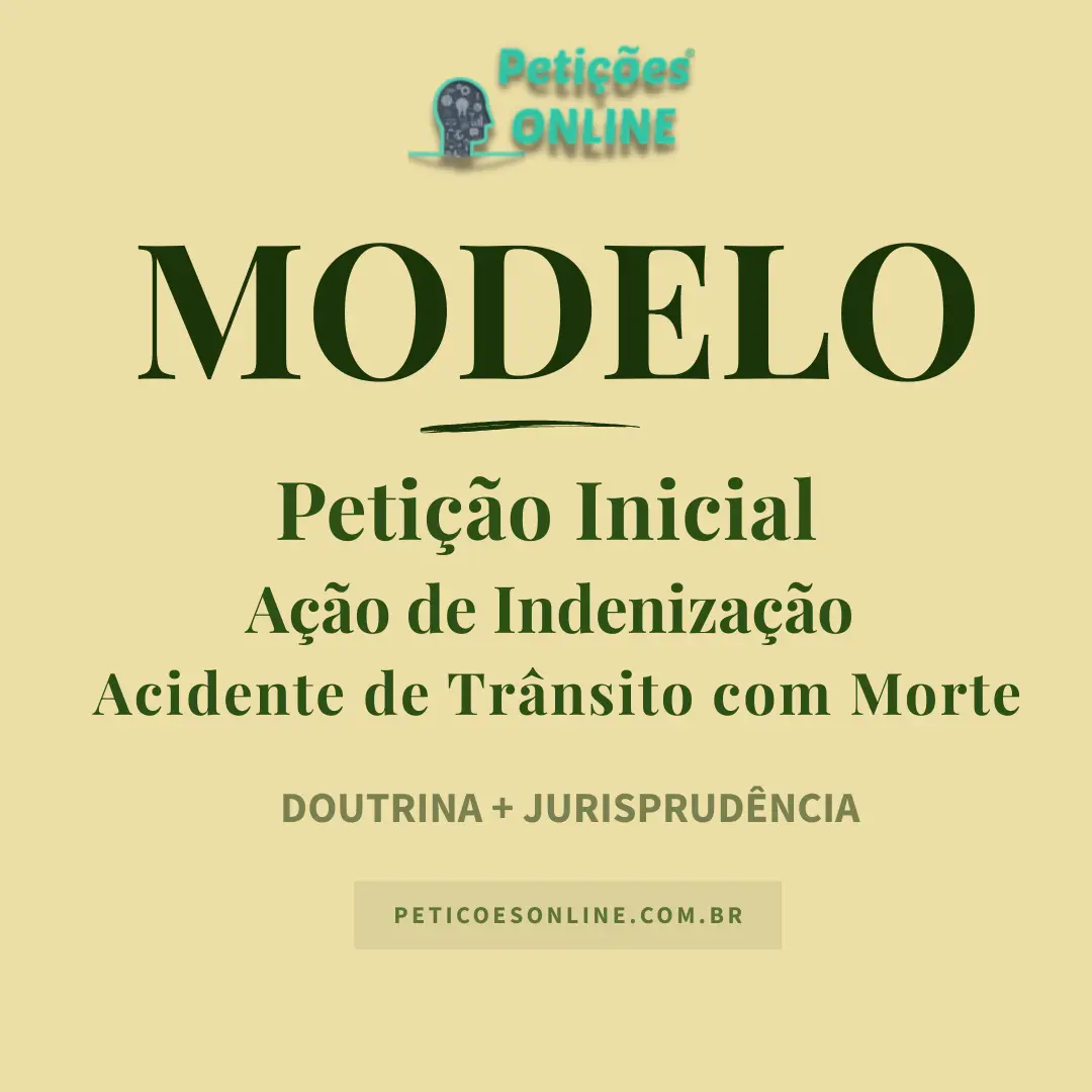 Modelo de Petição Inicial Ação de Indenização Acidente de Trânsito Morte