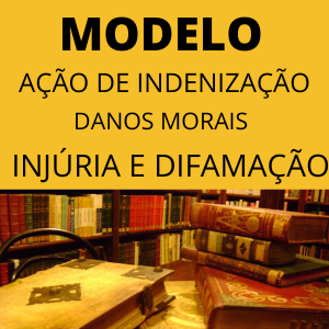 Modelo de ação de indenização por danos morais injúria difamação novo cpc