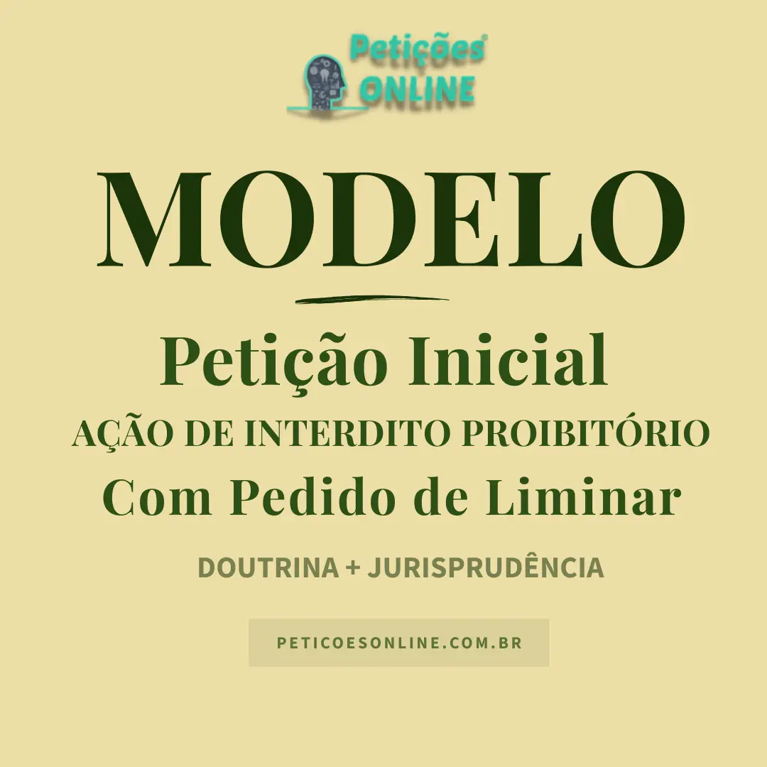 Modelo de A&ccedil;&atilde;o de Interdito Proibit&oacute;rio com Pedido Liminar &mdash; Posse Amea&ccedil;ada