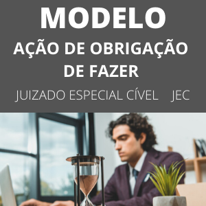 Modelo de petição inicial de ação de obrigação de fazer juizado especial cível Novo CPC