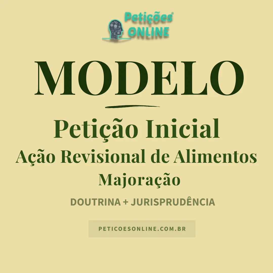 Modelo de Ação Revisional de Alimentos — Majoração da Pensão — Liminar