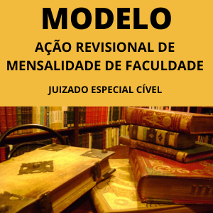 Modelo de ação revisional de contrato de mensalidade de faculdade no juizado especial novo CPC