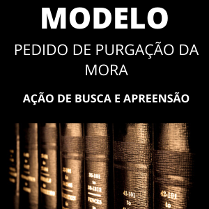 Modelo de petição com pedido de purgação da mora