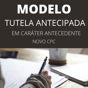 Modelo de petição com pedido de tutela antecipada em caráter antecedente