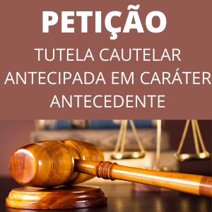 Modelo de petição tutela antecipada cautelar em caráter antecipado novo CPC