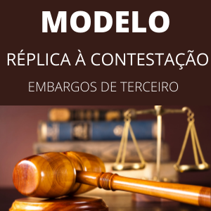 Modelo de réplica à contestação embargos de terceiro penhora veículo