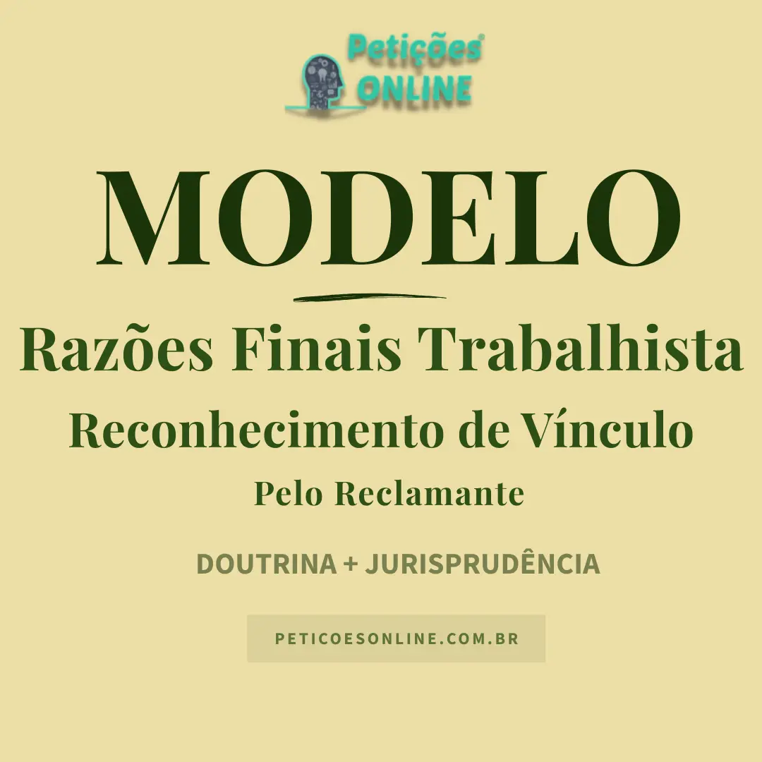Modelo de Raz&otilde;es Finais Trabalhista V&iacute;nculo Empregat&iacute;cio Reclamante