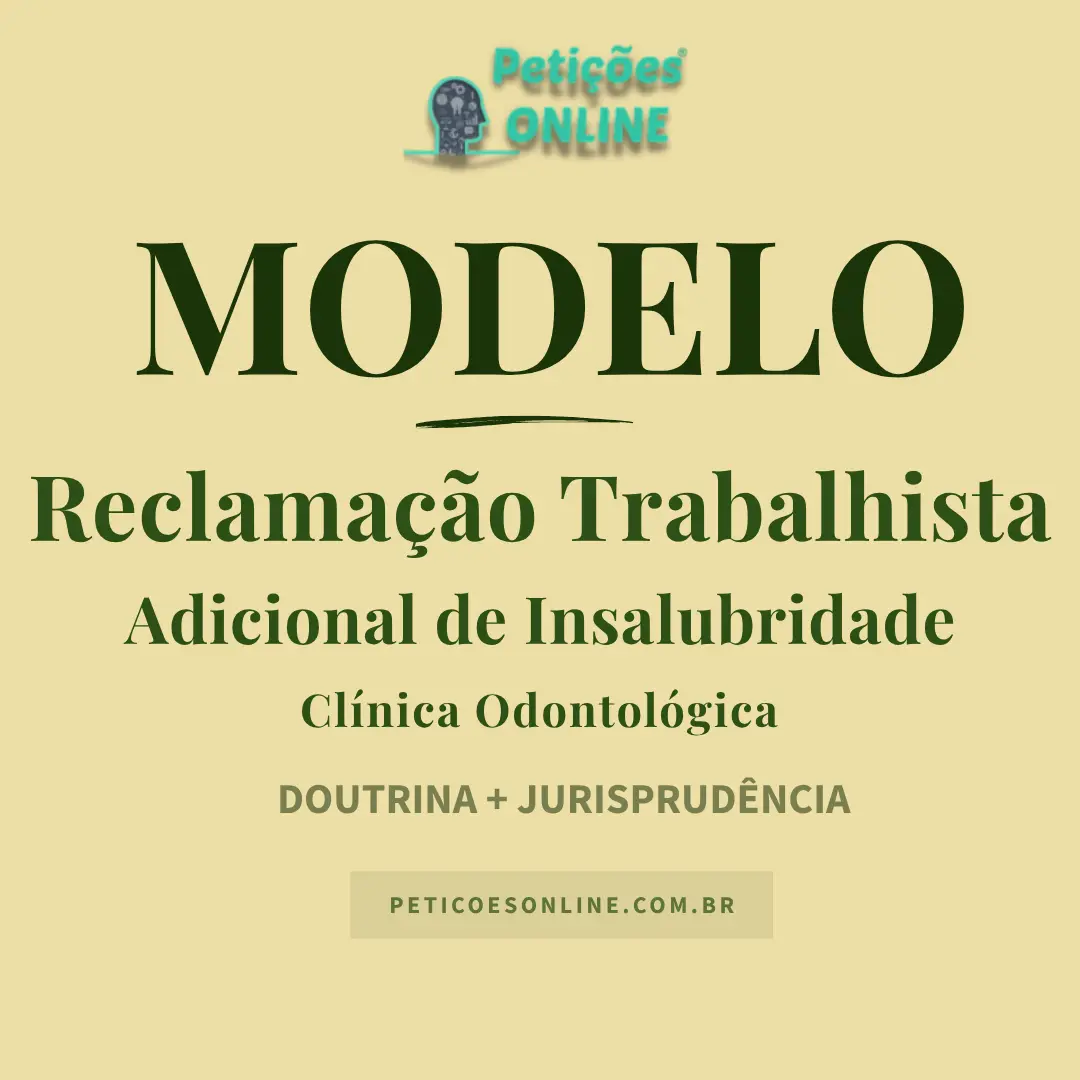 Modelo de Reclamação Trabalhista com Pedido de Adicional de Insalubridade — Clínica Odontológica