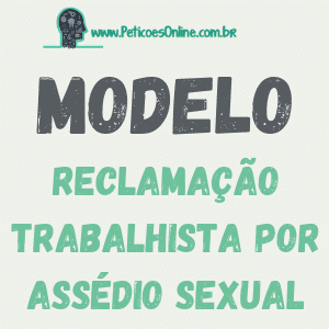 Modelo de petição inicial de reclamação trabalhista Assédio Sexual