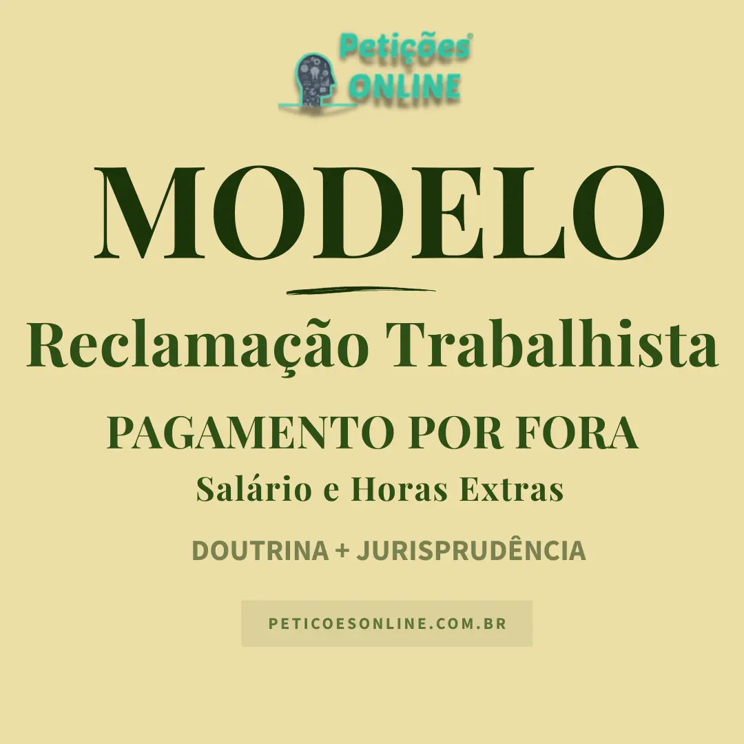 Modelo de Reclama&ccedil;&atilde;o Trabalhista &mdash; Sal&aacute;rio Pago por Fora &mdash; Pagamento Extrafolha