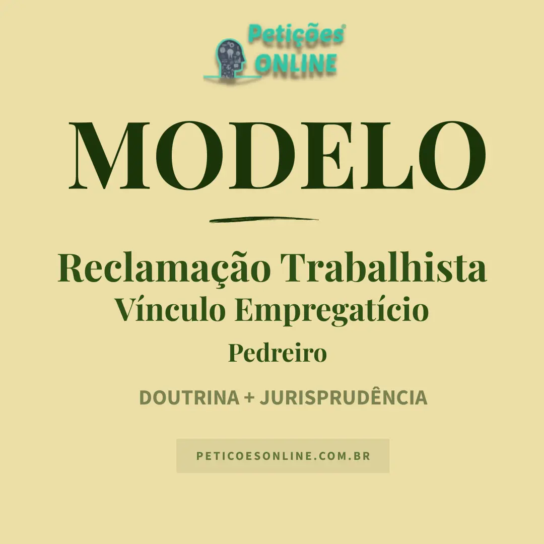 Modelo de Reclama&ccedil;&atilde;o Trabalhista V&iacute;nculo Empregat&iacute;cio Pedreiro