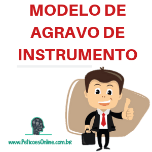 Modelo de recurso de agravo de instrumento c/c pedido de efeito suspensivo Novo CPC